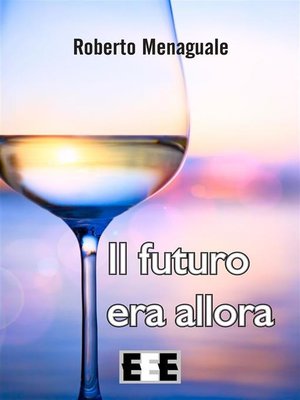 cover image of Il futuro era allora